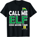 Call Me Elf One More Time Funny Bad Elf Christmas Shirt T-Shirt - Image 2